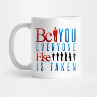 Be you everyone else is taken Mug